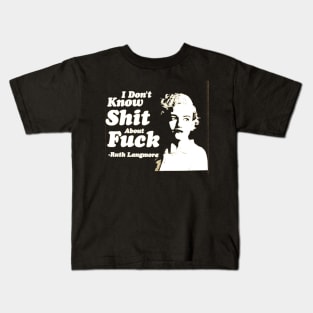 Ruth Langmore -  Quotes Kids T-Shirt